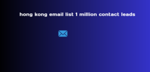 hong kong email list 1 million contact leads