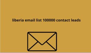 liberia email list 100000 contact leads